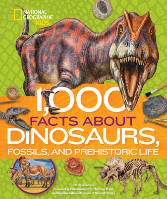 1,000 Facts about Dinosaurs, Fossils, and Prehistoric Life - Daniels, Patricia