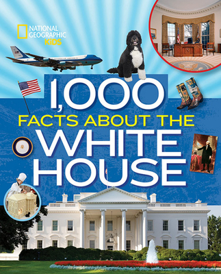 1,000 Facts about the White House - Flynn, Sarah