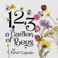 1, 2, 3, a Garden of Bees: Count along with Buzzing Bees in This Garden Adventure for Toddlers & Preschoolers