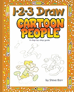 1-2-3 Draw Cartoon People: A Step-By-Step Guide