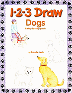 1-2-3 Draw Dogs: A Step-By-Step Guide