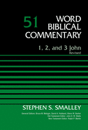 1, 2, and 3 John, Volume 51: Revised Edition51