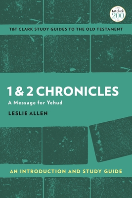 1 & 2 Chronicles: An Introduction and Study Guide: A Message for Yehud - Allen, Leslie C, and Curtis, Adrian H (Editor)