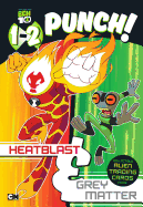 1-2 Punch: Heatblast and Grey Matter