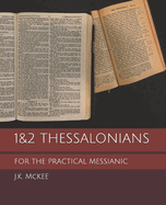 1&2 Thessalonians for the Practical Messianic