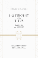 1-2 Timothy and Titus: To Guard the Deposit