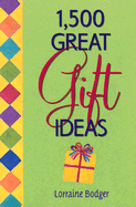 1, 500 Great Gift Ideas - Bodger, Lorraine