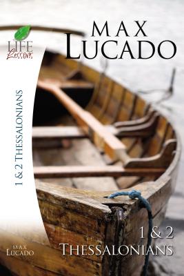 1 and 2 Thessalonians - Lucado, Max