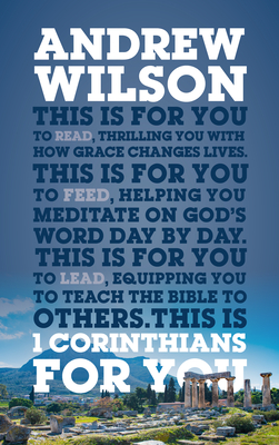1 Corinthians for You: Thrilling You with How Grace Changes Lives - Wilson, Andrew