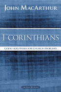 1 Corinthians: Godly Solutions for Church Problems