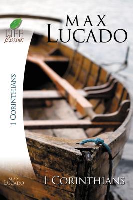 1 Corinthians - Lucado, Max, and Livingstone Corporation (Prepared for publication by)