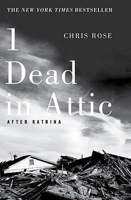 1 Dead in Attic: After Katrina - Rose, Chris