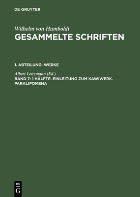 1 H?lfte. Einleitung Zum Kawiwerk. Paralipomena - Leitzmann, Albert (Editor)