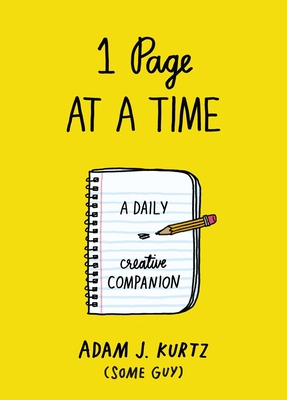 1 Page at a Time: A Daily Creative Companion - Kurtz, Adam J