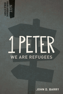 1 Peter: We Are Refugees