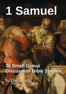 1 Samuel: 36 Small Group Discussion Bible Studies