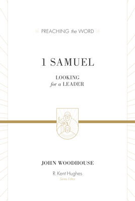 1 Samuel (Redesign): Looking for a Leader - Woodhouse, John, and Hughes, R Kent (Editor)
