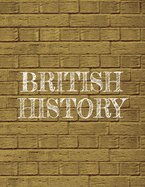 1 Subject Notebook - British History: Simple Composition Notebook For Easy Organization And Note Taking - 120 College Ruled Pages With Numbers And Table Of Contents - 8.5 x 11 - 6th 7th 8th - 12th Grade English History Textbook Supplement
