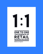 1 to 1 The essence of Retail Branding and Design