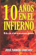 10 Aos En El Infierno: Mi d?a a d?a, al lado de una psic?pata narcisista