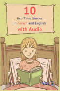 10 Bedtime Stories in French and English with Audio.: French for Kids - Learn French with Parallel English Text