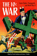 10 Cent War: Comic Books, Propaganda, and World War II