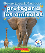 10 Cosas Que Puedes Hacer Para Proteger a Los Animales (Rookie Star: Make a Difference)