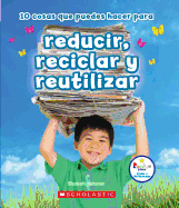 10 Cosas Que Puedes Hacer Para Reducir, Reciclar Y Reutilizar (Rookie Star: Make a Difference)