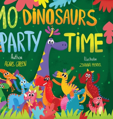 10 Dinosaurs Party Time: Funny Dinosaur Book With Seek & Find Activity for Toddlers, Ages 3-5 - Green, Agnes, and Mendel, Zhanna (Illustrator)