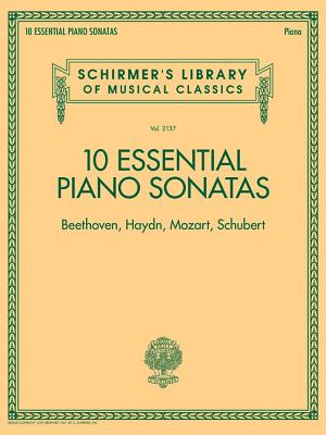 10 Essential Piano Sonatas: Beethoven Haydn Mozart Schubert - Hal Leonard Publishing Corporation
