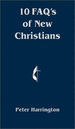 10 FAQ's of New Christians - Harrington, Peter