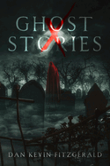 10 Ghost Stories: New Tales With Plot Twists and Shocking Endings That Will Haunt You