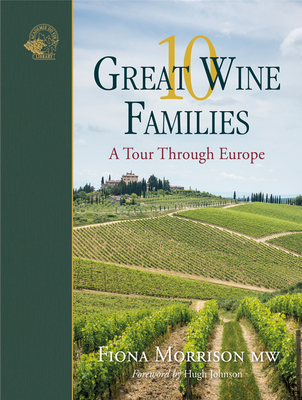 10 Great Wine Families: A Tour Through Europe - Mw, Fiona Morrison