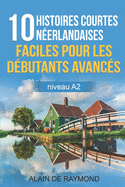 10 histoires courtes n?erlandaises faciles pour les d?butants avanc?s (niveau A2)