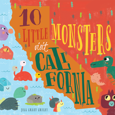 10 Little Monsters Visit California: Volume 4 - Smiley, Jess Smart