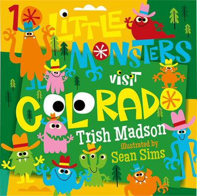 10 Little Monsters Visit Colorado - Madson, Trish