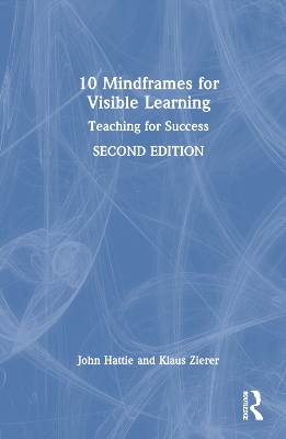 10 Mindframes for Visible Learning: Teaching for Success - Hattie, John, and Zierer, Klaus