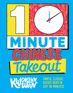 10-Minute Chinese Takeout: Simple, Classic Dishes Ready in Just 10 Minutes!
