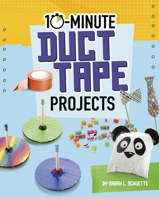 10-Minute Duct Tape Projects - Schuette, Sarah L