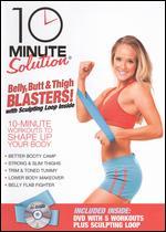 10 Minute Solution: Belly, Butt & Thigh Blasters!