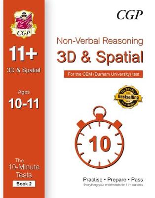 10-Minute Tests for 11+ Non-Verbal Reasoning: 3D and Spatial Ages 10-11 (Book 2) - CEM Test - CGP Books (Editor)