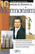 10 Q & A on Mormonism Pamphlet: Key Beliefs, Practices, and History