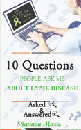 10 Questions People Ask Me About Lyme Disease