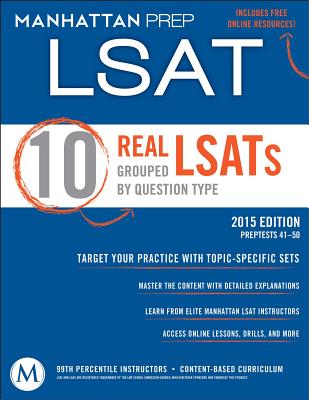 10 Real LSATs Grouped by Question Type: LSAT Practice Book I - Manhattan Prep