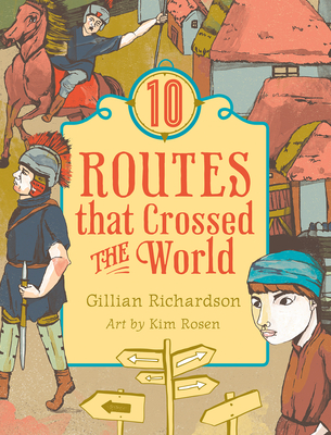 10 Routes That Crossed the World - Richardson, Gillian