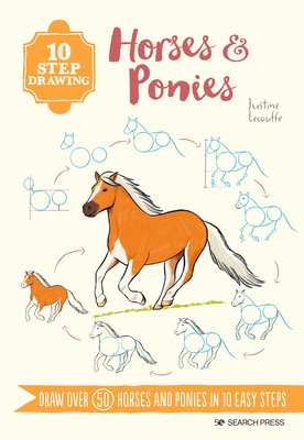 10 Step Drawing: Horses & Ponies: Draw Over 50 Horses and Ponies in 10 Easy Steps - Lecouffe, Justine