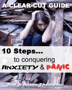 10 Steps to Conquering Anxiety and Panic: A Clear-Cut Guide