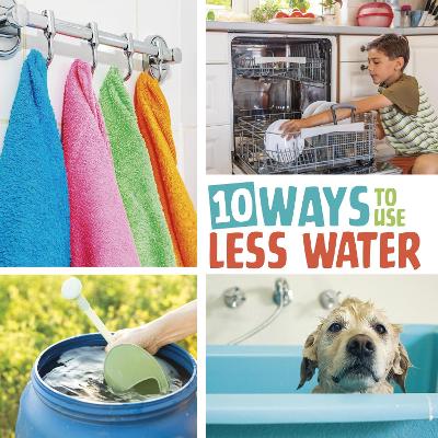 10 Ways to Use Less Water - Amstutz, Lisa