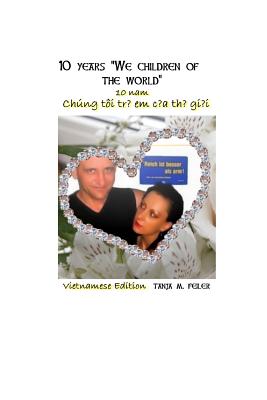 10 Years "We Children of the World": Vietnamesisch Edition - Feiler F, T Tanja M