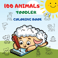 100 Animals Toddler Coloring Book: Coloring Fun with 100 Animals and Easy Educational Coloring Pages of Letters A to Z l Coloring Book Animals for toddlers, boys and girls l Adorable Children's Book with Simple Pictures to Color and Fun Pages with the...